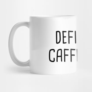 Definitely Caffeinated Mug